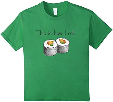 Kids Funny Tees This is Row I Roll Love Sushi Shirt 8 Grass
