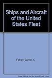 The ships and aircraft of the U.S. fleet