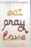 By Elizabeth Gilbert: Eat, Pray, Love: One Woman's Search for Everything Across Italy, India and Indonesia