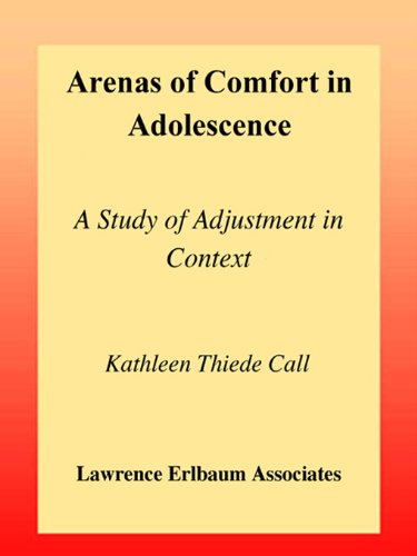 Arenas of Comfort in Adolescence: A Study of Adjustment in Context (Research Monographs in Adolescence Series)