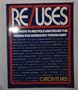 Re/Uses: 2,133 Ways to Recycle and Reuse the Things You Ordinarily Throw Away