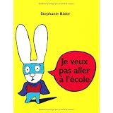 Je veux pas aller � l'�colepar Stephanie Blake