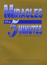 A Course in Miracles in 5 Minutes