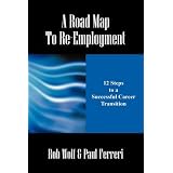 ARoadMapToRe-Employment:12StepstoaSuccessfulCareerTransition