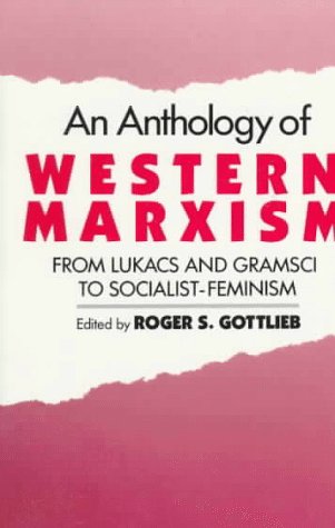 An Anthology of Western Marxism: From Lukacs and Gramsci to Socialist-Feminism under Marxism in The Books Store