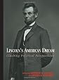 Lincoln's American Dream: Clashing Political Perspectives