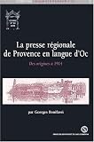 Revue PU Paris-Sorbonne  / La presse régionale de Provence en langue d'Oc : Des origines à 1914