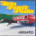 Unleashed by Ten Foot Pole
