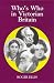 Who's Who in Victorian Britain (Who's Who in British History)