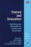 Science and Innovation: Rethinking the Rationales for Funding and Governance (New Horizons in the Economics of Innovation Series)