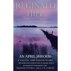 An April Shroud: A Dalziel and Pascoe Novel (Dalziel & Pascoe Novel)