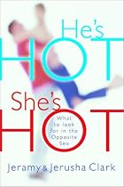 He's HOT, She's HOT: What to Look for in the Opposite Sex