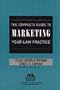 The Complete Guide to Marketing Your Law Practice