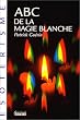 ABC de la magie blanche