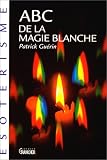 ABC de la magie blanche