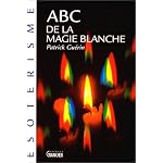 ABC de la magie blanche