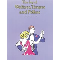 The Joy of Waltzes, Tangos and Polkas: Piano Solo