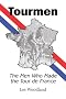 Tourmen: The Men Who Made the Tour de France