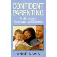 Confident Parenting: A Hands-on Approach to Children