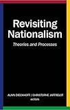 Revisiting nationalism : theories and processes