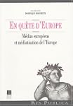 En qu�te d'Europe : M�dias europ�ens...