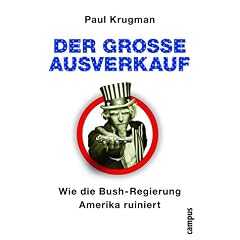 Der gro�e Ausverkauf: Wie die Bush-Regierung Amerika ruiniert