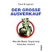 Der gro�e Ausverkauf: Wie die Bush-Regierung Amerika ruiniert