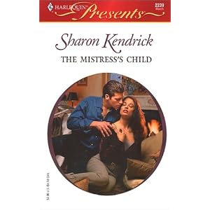 THE MISTRESS'S CHILD (LONDONS MOST ELIGIBLE PLAYBOYS) (Harlequin Presents) by Sharon Kendrick