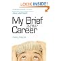 My Brief Career: The Trials of a Young Lawyer