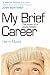My Brief Career: The Trials of a Young Lawyer