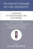 A History of the Mishnaic Law of Purities, Part Twenty-One: The Redaction and Formulation of the Order of Purities in Mishnah and Tosefta (Studies in Judaism in Late Antiquity)