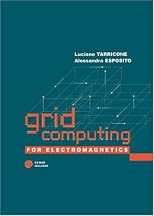 Grid Computing For Electromagnetics (Artech House Electromagnetic Analysis)