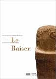 Revue Editions du Centre Pompidou  / Les Carnets de l'atelier Brancusi : Le Baiser