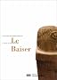 Les Carnets de l'atelier Brancusi : Le Baiser
