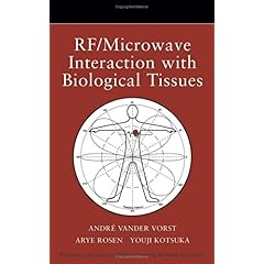 【クリックで詳細表示】RF/Microwave Interaction with Biological Tissues (Wiley Series in Microwave and Optical Engineering) [ハードカバー]