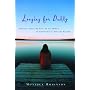 Longing for Daddy: Healing from the Pain of an Absent or Emotionally Distant Father