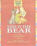 This Is the Bear: Play (Story Plays)