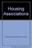 Housing associations : a working paper of the Central Housing Advisory Committee