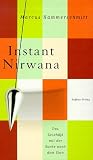 Instant Nirwana. Das Gesch�ft mit der Suche nach dem Sinn