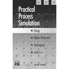 Practical Process Simulation Using Object-Oriented Techniques and C++