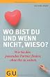 Wo bist du und wenn nicht wieso?: Wie Sie den passenden Partner finden, ohne ihn zu suchen. (GU Reader P&F)
