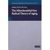 The Mitochondrial Free Radical Theory of Aging (Molecular Biology Intelligence Unit 9) (Molecular Biology Intelligence Unit)