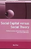 Social Capital Versus Social Theory: Political Economy and Social Science at the Turn of the Millenium (Contemporary Political Economy)