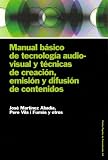 Review Ediciones Paidos Iberica  / Manual Basico De Tecnologia Audiovisual Y Tecnicas De Creacion, Emision Y Difusion De Contenidos / Basic Manual of Audiovisual Technology and Creation ... Comunicacion/ Paidos Communication Papers)