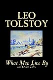 What Men Live By and Other Tales