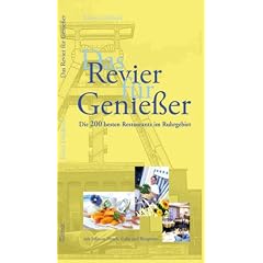 Das Revier f�r Genie�er. Die 200 besten Restaurants im Ruhrgebiet