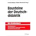 Bausteine der Deutschdidaktik: Ein Studienbuch