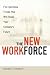 The New Workforce: Five Sweeping Trends That Will Shape Your Company's Future