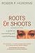 Roots and Shoots