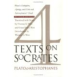 FourTextsonSocrates:Plato'sEuthyphro,Apology,andCritoandAristophanes'Clouds